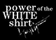 power of the WHITE shirt